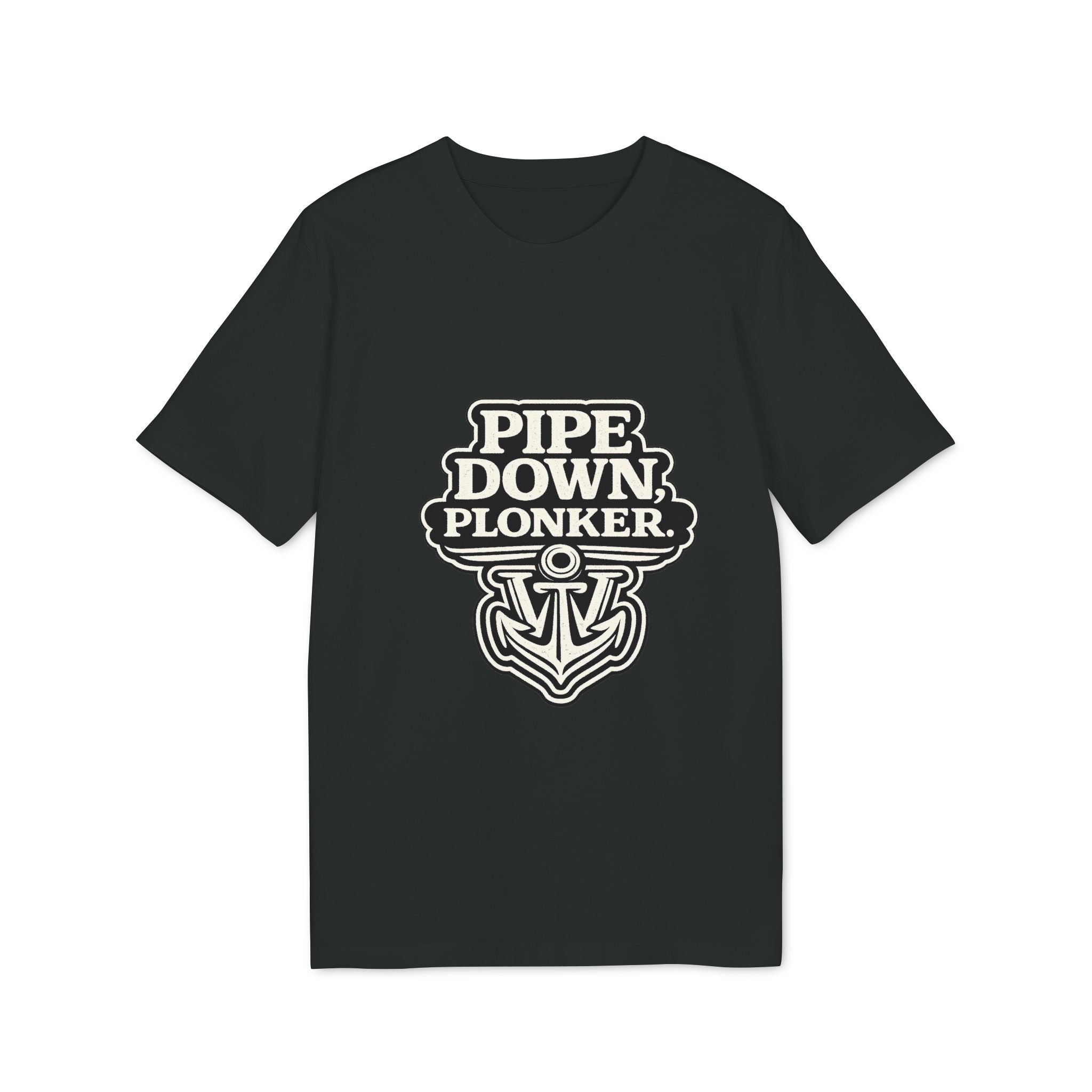 Pipe Down Plonker Anchor T-Shirt — Nautical Retro Graphic Tee